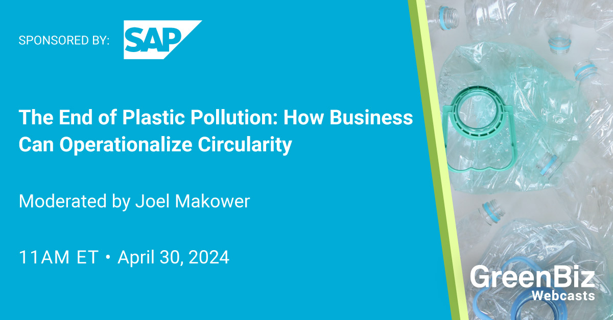 The End of Plastic Pollution: How Business Can Operationalize Circularity | GreenBiz