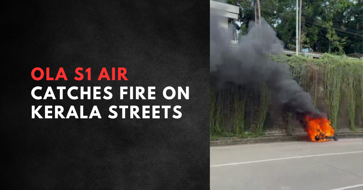 Ola S1 Air catches fire on Kerala streets - E-Vehicleinfo