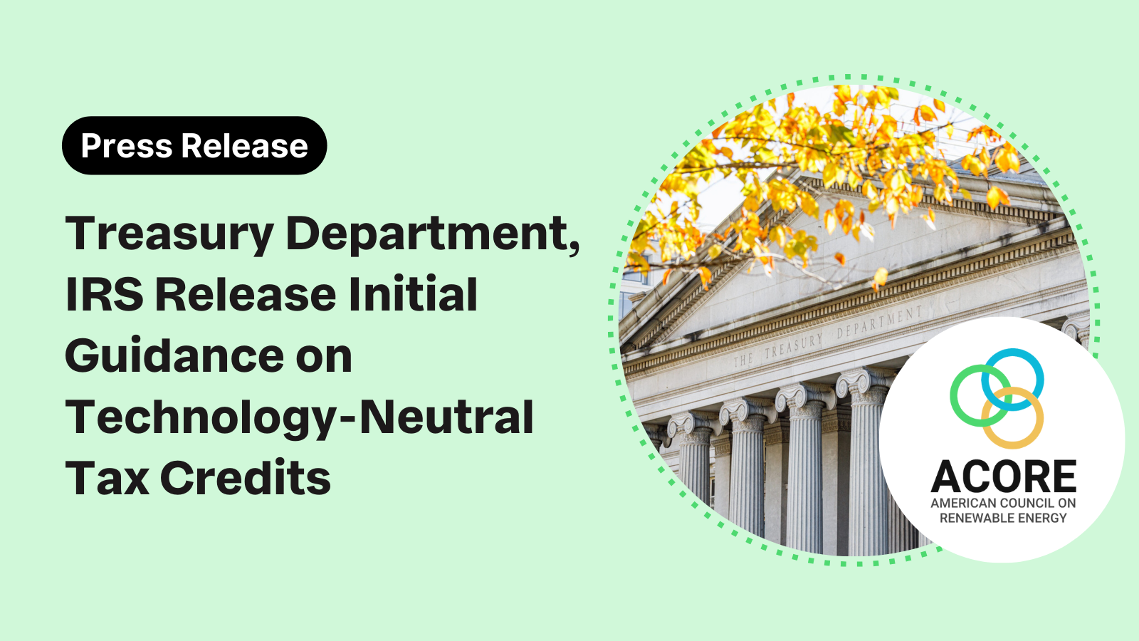 Treasury Department, IRS Release Initial Guidance on Technology-Neutral Tax Credits
