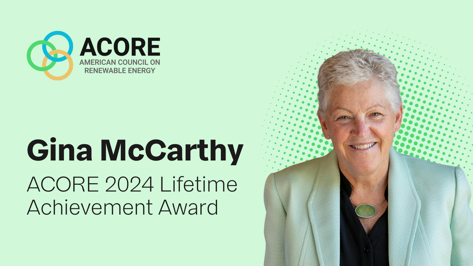ACORE to Recognize Gina McCarthy with a Lifetime Achievement Award at 2024 Finance Forum