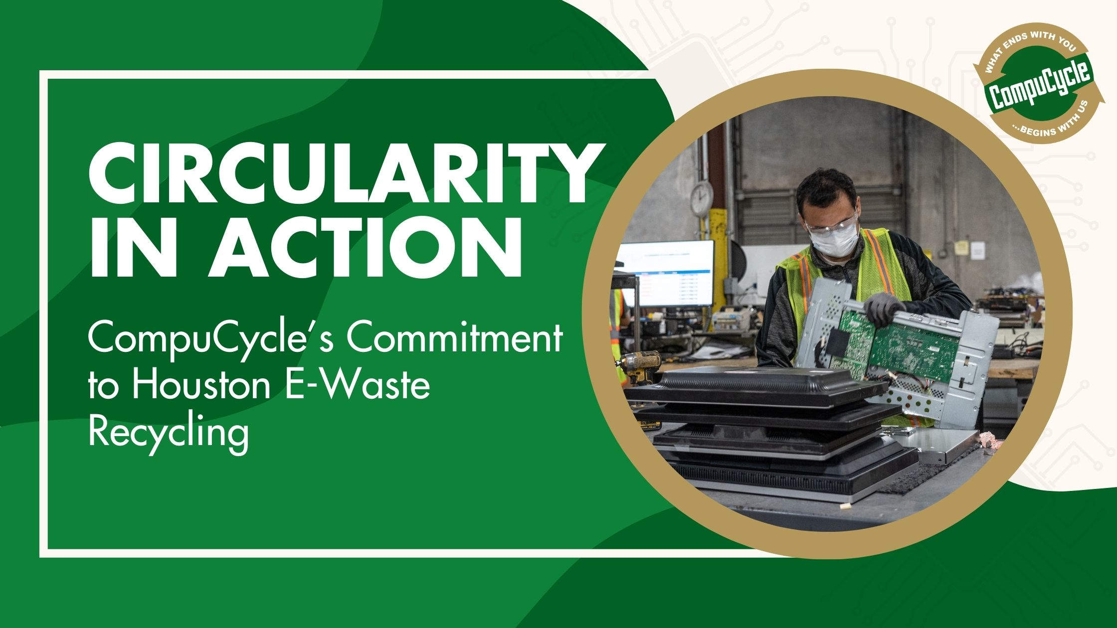 Commitment to Circularity for Houston's E-Waste Recycling