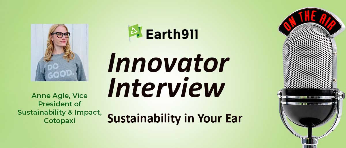 Earth911 Podcast: Cotapaxi Partners With Customers & Suppliers To Achieve Sustainability