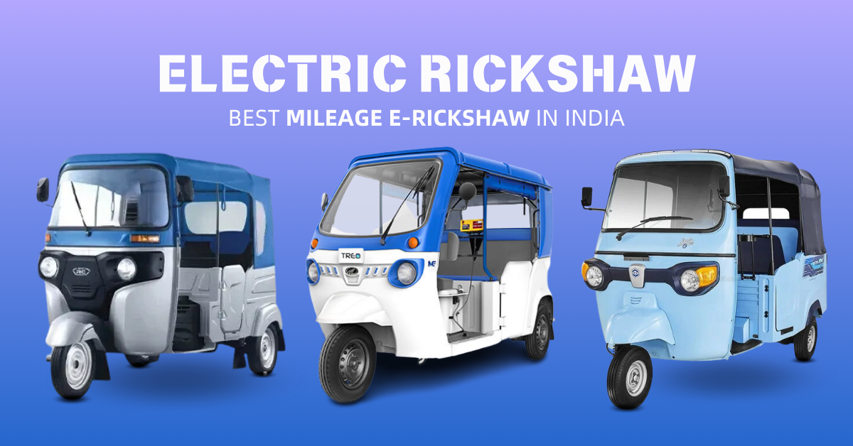 Top 8 Best Mileage Electric Rickshaws in India - Best Electric Rickshaw