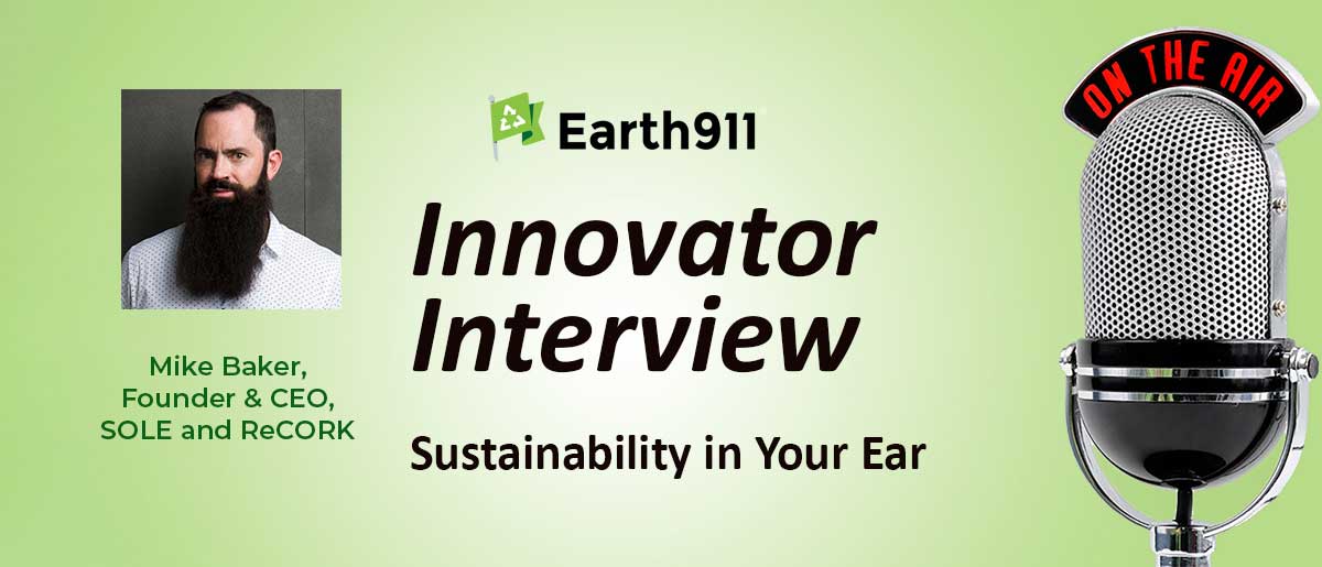 Earth911 Podcast: Mike Baker's ReCORK Recycling Puts The Circular Into Footwear